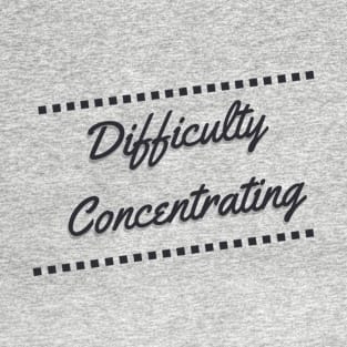 Difficulty Concentrating - Main Title - Dubious Consumption T-Shirt